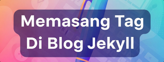 Memasang Tag Di Blog Jekyll